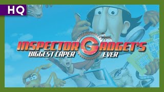 Inspector Gadgets Biggest Caper Ever 2005 Trailer [upl. by Anaizit932]