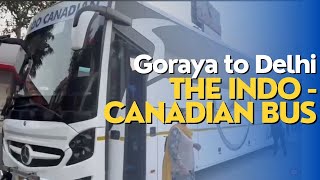 Goraya to Delhi The Indo  Canadian Bus 🚌 [upl. by Golden]