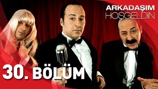 Arkadaşım Hoşgeldin  30 Bölüm Full HD  Tolga Çevik [upl. by Shiverick545]