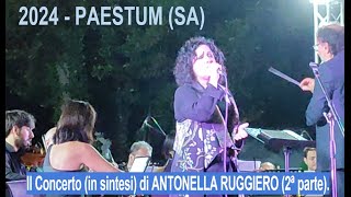 2024  PAESTUM SA  Il Concerto in sintesi di ANTONELLA RUGGIERO 2ª parte [upl. by Iramo]