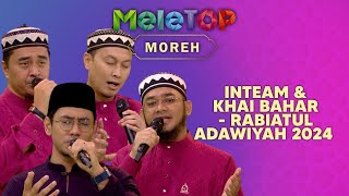 Inteam amp Khai Bahar  Rabiatul Adawiyah 2024  MeleTOP  Nabil amp Hawa [upl. by Hesoj]