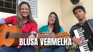 BLUSA VERMELHA  Maísa e Amarílis ft Guilherme do Acordeon [upl. by Eerrehc273]