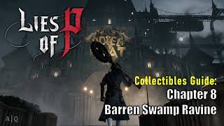 Lies of P  Collectibles Guide  All Collectibles in Chapter 8  Barren Swamp Ravine [upl. by Latsyk]