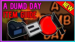 A Dumb Day ADD  ITEM GUIDE  ALL ITEM HERE NEW  Roblox NoobWithSword [upl. by Teirrah]