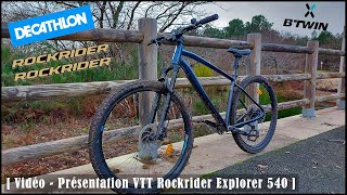 Vidéo  Présentation VTT Rockrider Explorer 540 [upl. by Tserof]