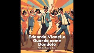 Edoardo Vianello  Guarda Come Dondolo Federico Romanzi Remix [upl. by Cowles]