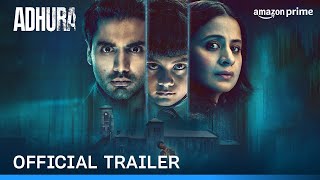 Adhura  Official Trailer  Prime Video India [upl. by Norehc]