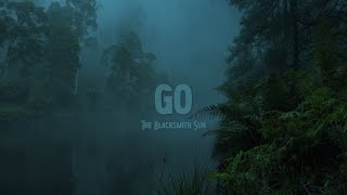 THE BLACKSMITH SUN  Go Lyric Video Official [upl. by Lianne523]