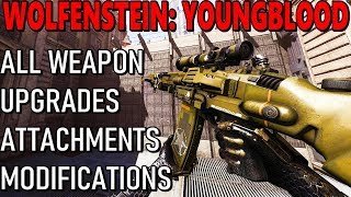 Wolfenstein YoungBlood  All Weapons Attachments Upgrades Modifications [upl. by Yot]