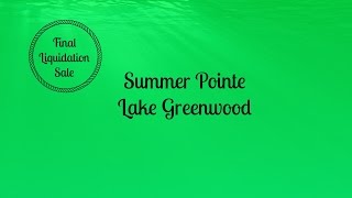 Summer Pointe on Lake Greenwood SC Final Liquidation Sale [upl. by Persse]