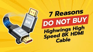 DONT BUY Highwings High Speed 8K HDMI Cable Before Watching THIS 🔥😱 7 Reasons [upl. by Jaynes]