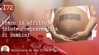 Utero in affitto triste compravendita di bambini [upl. by Whitehurst]