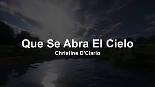 Christine DClario  Qué Se Abra El Cielo❤️🙌 LetraLyrics [upl. by Podvin]