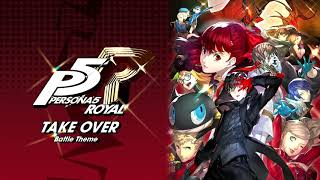 Take Over Battle Theme  Persona 5 Royal [upl. by Linzy839]