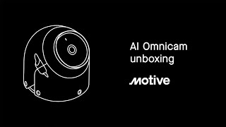 Unboxing the Motive AI Omnicam Eliminating Blind Spots with 360° Visibility [upl. by Kirre]