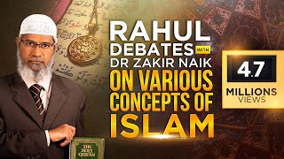 Rahul Debates with Dr Zakir Naik on Various Concepts of Islam  Dr Zakir Naik [upl. by Gnos]