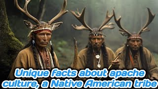 Unique facts about apache culture a Native American tribe [upl. by Deadman441]