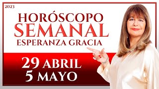 HORÓSCOPO DEL 29 DE ABRIL AL 5 DE MAYO 2023  ESPERANZA GRACIA [upl. by Erdnoid432]