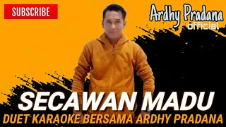 SECAWAN MADU DUET KARAOKE BERSAMA ARDHY PRADANA  KOPLO TANPA VOKAL CEWEK [upl. by Leahcimrej]