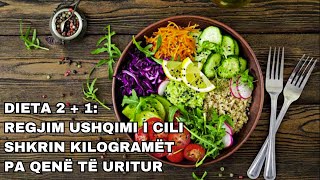 Dieta 2  1 Regjim ushqimi i cili shkrin kilogramët pa qenë të uritur [upl. by Kurzawa]