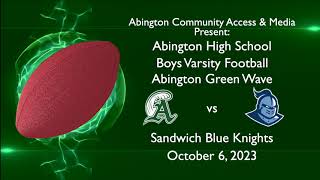 Abington Green Wave vs Sandwich Blue Knights Varsity Football Oct 6 2023 [upl. by Oinotla]