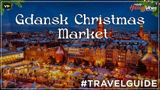 Gdansk Christmas Market Travel Guide 2024  World Holiday Vibes [upl. by Pascia]