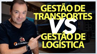 Quais as diferenças entre GESTÃO DE TRANSPORTES e GESTÃO DE LOGÍSTICA [upl. by Placeeda]