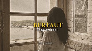 Bertaut  nadin amizah lirik lagu [upl. by Nollahs]