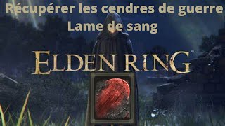 Elden Ring  Récupérer rapidement Lame de sang Cendres de guerre [upl. by Cheatham]