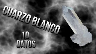 CUARZO BLANCO un cristal con NOBLES propiedades  10 Fascinantes Datos [upl. by Nigam]