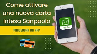 Come ATTIVARE una nuova CARTA INTESA SANPAOLO procedura da app 💳 [upl. by Akieluz]