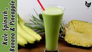 How to make Kale Spinach Banana amp Pineapple Smoothie  Healthy Tasty Green Smoothie Recipe [upl. by Eiramanitsirhc]