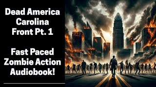 05 Dead America Carolina Front Pt 1 Complete Zombie Audiobook Book 5 of 47 in Dead America [upl. by Ring232]