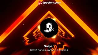 Sniper  Gravé dans la roche  KMusic remix [upl. by Alacim]