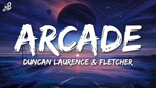 Duncan Laurence  Arcade Lyrics ft FLETCHER [upl. by Eilsew]