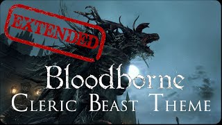 Bloodborne Extended Cleric Beast Theme [upl. by Ellehcsar533]