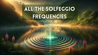 🎧 The Ultimate Solfeggio Frequencies Experience [upl. by Dey333]