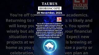 Taurus Horoscope 20 Nov Zodiac  Astrology amp Prediction of the Day  shorts Rashifal horoscope [upl. by Jacobba]