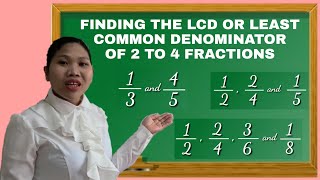 FINDING THE LCD OR LEAST COMMON DENOMINATOR OF 2 TO 4 FRACTIONS [upl. by Raeann]