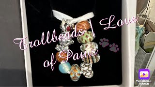 Trollbeads Haul  Love of Paws 🐾 [upl. by Ilehs]