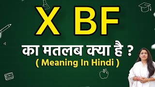 X BF meaning in hindi  X BF ka matlab kya hota hai  Word meaning [upl. by Ydde618]