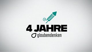 4 Jahre glaubendenken [upl. by Ahsinnod]