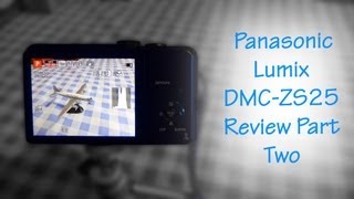 Panasonic Lumix DMCZS25  TZ35 Review Part Two [upl. by Allemac]