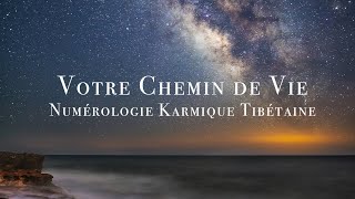 Votre chemin de Vie en Numérologie Karmique Tibétaine [upl. by Ashely]