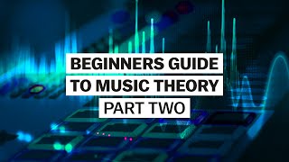 Beginners Guide To Music Theory Part 2 [upl. by Atinna]