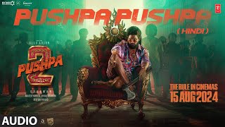 PUSHPA PUSHPA Audio  Pushpa 2 The Rule  Allu Arjun Sukumar Rashmika MikaNakash Fahadh FDSP [upl. by Else367]