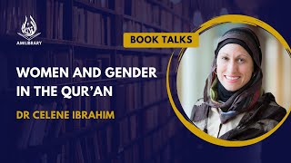 Women and Gender in the Qur’an by Dr Celene Ibrahim [upl. by Jacie]