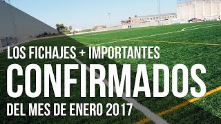 Los fichajes  destacados del mes de enero 2017  Mercado de traspasos 2017 [upl. by Llednek]