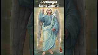 Prayer To Archangel Saint Gabriel [upl. by Lairea452]