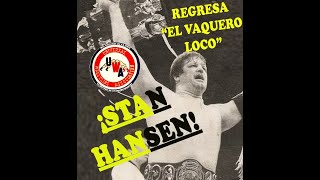 ¡REGRESA EL VAQUERO LOCO STAN HANSEN [upl. by Ardnala]